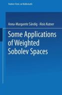 Some Applications of Weighted Sobolev Spaces di Anna-Margarete Sändig, Alois Kutner edito da Vieweg+Teubner Verlag