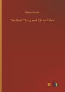 The Real Thing and Other Tales di Henry James edito da Outlook Verlag