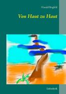 Von Haut zu Haut di Harald Birgfeld edito da Books on Demand
