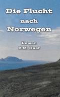 Haaf, B: Flucht nach Norwegen di B. M. Haaf edito da Books on Demand