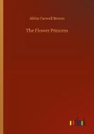 The Flower Princess di Abbie Farwell Brown edito da Outlook Verlag