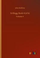 Si Klegg, Book 4 (of 6) di John Mcelroy edito da Outlook Verlag