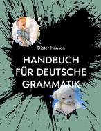 Handbuch für deutsche Grammatik di Dieter Hansen edito da Books on Demand