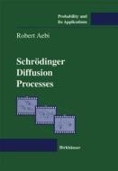 Schrodinger Diffusion Processes di Robert Aebi edito da Birkhauser Verlag Ag