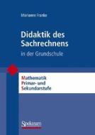 Didaktik Des Sachrechnens in Der Grundschule di Marianne Franke edito da Springer