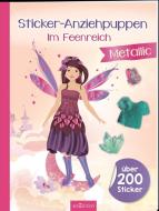 Sticker-Anziehpuppen Metallic - Im Feenreich edito da Ars Edition GmbH