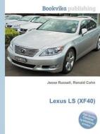 Lexus Ls (xf40) di Jesse Russell, Ronald Cohn edito da Book On Demand Ltd.