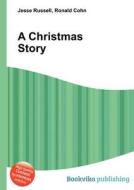 A Christmas Story di Jesse Russell, Ronald Cohn edito da Book On Demand Ltd.