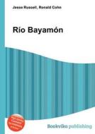 Rio Bayamon edito da Book On Demand Ltd.