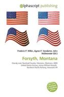 Forsyth, Montana di #Miller,  Frederic P. Vandome,  Agnes F. Mcbrewster,  John edito da Vdm Publishing House