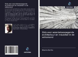 Gids voor waardetoevoegende architectuur en meubilair in de volksmond di Biborka Bartha edito da Uitgeverij Onze Kennis