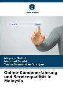 Online-Kundenerfahrung und Servicequalität in Malaysia di Meysam Salimi edito da Verlag Unser Wissen