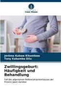 Zwillingsgeburt: Häufigkeit und Behandlung di Jérôme Kabwe Kikombwe, Tony Kabamba dilu edito da Verlag Unser Wissen