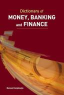 Dictionary of Money, Banking & Finance di Benson Kunjukunju edito da New Century Publications