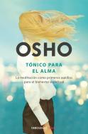 Tónico Para El Alma / Pharmacy for the Soul di Osho edito da Debolsillo