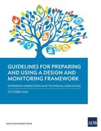 Guidelines for Preparing a Design and Monitoring Framework di Asian Development Bank edito da Asian Development Bank