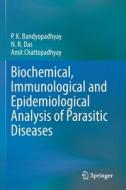 Biochemical, Immunological and Epidemiological Analysis of Parasitic Diseases di P. K. Bandyopadhyay, N. R. Das, Amit Chattopadhyay edito da SPRINGER NATURE