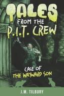 Tales From The P.I.T Crew di Tilbury J. M. Tilbury edito da Independently Published