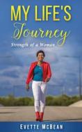 My Life's Journey di McBean Evette McBean edito da Independently Published