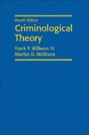 Criminological Theory di Franklin P. Williams, Marilyn D. McShane edito da Pearson Education (us)