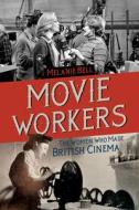 Movie Workers di Melanie Bell edito da University Of Illinois Press