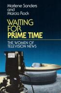 Waiting for Prime Time di Marlene Sanders, Marcia L. Rock edito da University of Illinois Press