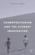 Cosmopolitanism and the Literary Imagination di Cyrus R. K. Patell edito da Palgrave USA