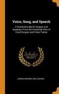 Voice, Song, And Speech di Lennox Browne, Emil Behnke edito da Franklin Classics Trade Press