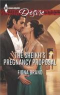 The Sheikh's Pregnancy Proposal di Fiona Brand edito da Harlequin