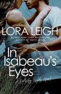 In Isabeau's Eyes di Lora Leigh edito da BERKLEY BOOKS