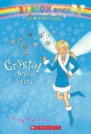 Weather Fairies #1: Crystal the Snow Fairy: A Rainbow Magic Book di Daisy Meadows edito da SCHOLASTIC