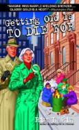Getting Old Is To Die For di Rita Lakin edito da Random House Usa Inc