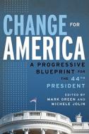 Change For America di Mark Green, Michele Jolin edito da The Perseus Books Group