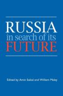 Russia in Search of Its Future di Saikal, Maley edito da Cambridge University Press