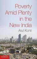 Poverty amid Plenty in the New India di Atul Kohli edito da Cambridge University Press
