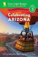 Celebrating Arizona: 50 States to Celebrate di Marion Dane Bauer edito da SANDPIPER