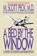 A Bed by the Window: A Novel of Mystery and Redemption di M. Scott Peck edito da BANTAM DELL