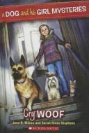 Cry Woof di Jane B. Mason, Sarah Hines-Stephens edito da Turtleback Books