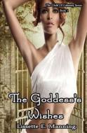 The Goddess's Wishes: The Goddess's Wishes di Lissette E. Manning edito da Ldb Press