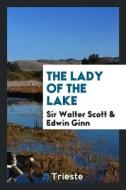 The Lady of the Lake di Sir Walter Scott, Edwin Ginn edito da LIGHTNING SOURCE INC
