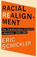 Racial Realignment di Eric Schickler edito da Princeton University Press