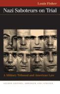 Nazi Saboteurs on Trial: A Military Tribunal and American Law di Louis Fisher edito da UNIV PR OF KANSAS