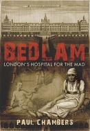 London's Hospital For The Mad di Paul Chambers edito da Ian Allan Publishing
