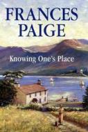 Knowing One's Place di Frances Paige edito da Severn House Publishers