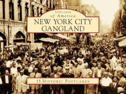 New York City Gangland di Arthur Nash edito da Arcadia Publishing (SC)