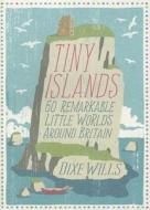 Tiny Islands di Dixe Wills edito da AA Publishing