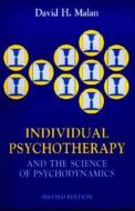 Individual Psychotherapy and the Science of Psychodynamics, 2Ed di David (Tavistock Clinic Malan edito da Taylor & Francis Ltd