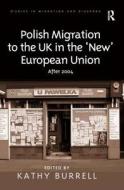 Polish Migration To The Uk In The 'new' European Union edito da Taylor & Francis Ltd