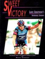 Sweet Victory: Lance Armstrong di Mark Stewart, Stewart Mark edito da Millbrook Press