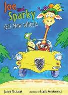 Joe and Sparky Get New Wheels di Jamie Michalak edito da Candlewick Press (MA)